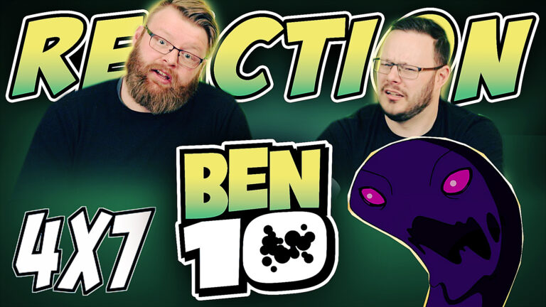 Ben 10 4x7 Reaction