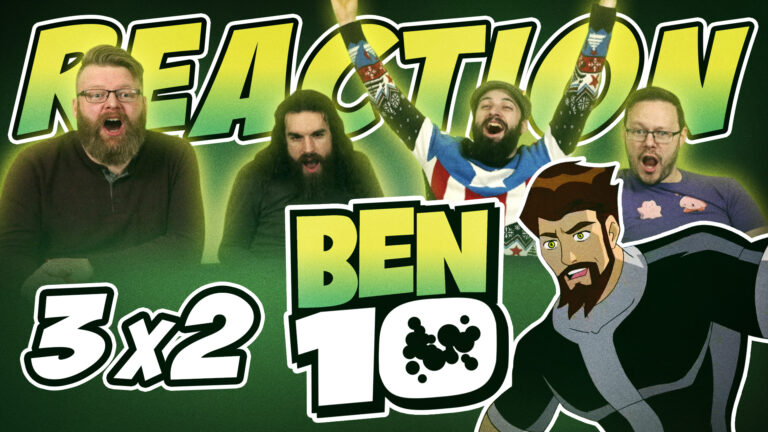 Ben 10 3x2 Reaction