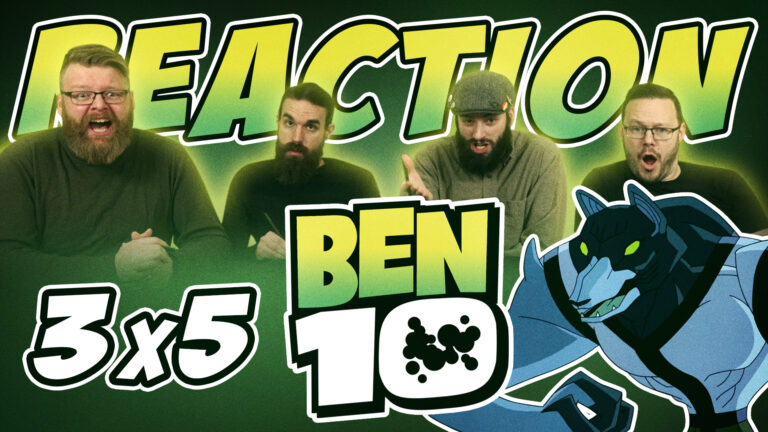 Ben 10 3x5 Reaction