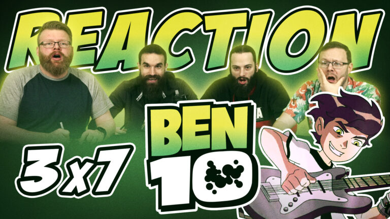 Ben 10 3x7 Reaction