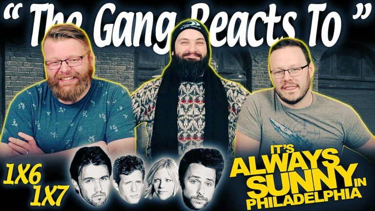 It's Always Sunny in Philadelphia 1x6 & 1x7 Reaction