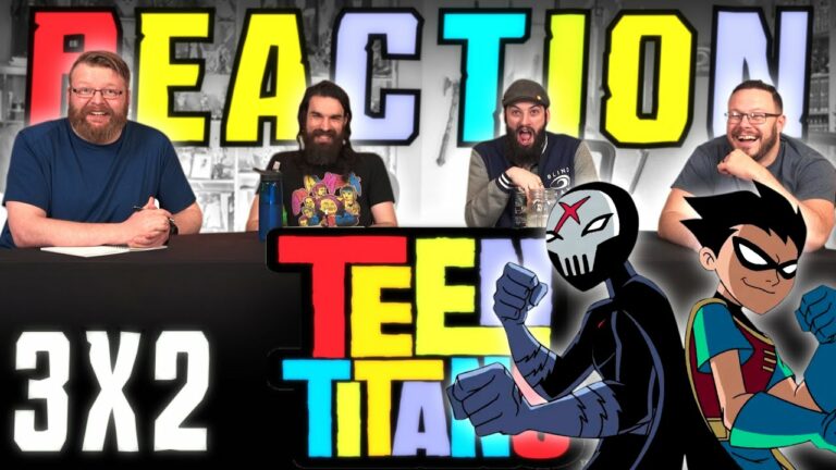 Teen Titans 3x2 Reaction
