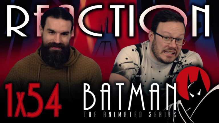 Batman: The Animated Series 1x54 Reaction