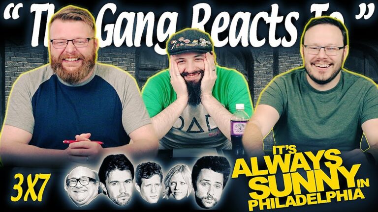 It’s Always Sunny in Philadelphia 3×7 Reaction